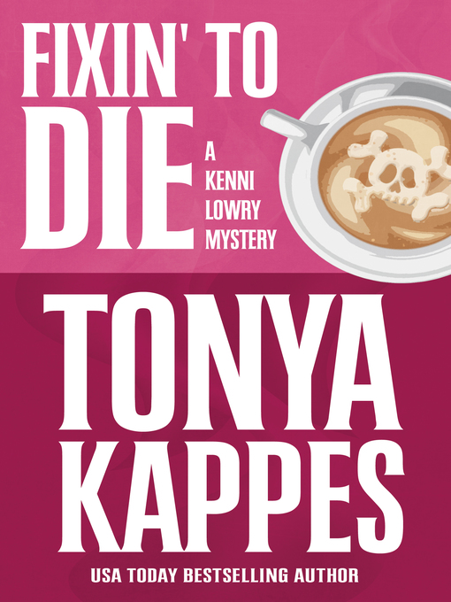 Title details for Fixin' to Die by Tonya Kappes - Available